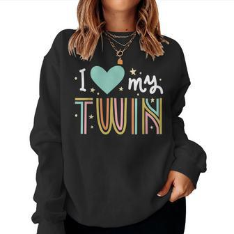 I Love My Twin Sister Brother Birth Sayings Twins Birthday Women Sweatshirt | Mazezy