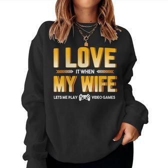I Love My Wife T For Video Gamer Dad Father Women Sweatshirt | Mazezy