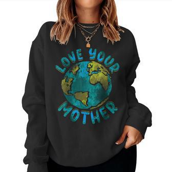 Love Your Mother Earth Day Environmental Awareness Themed Women Crewneck Graphic Sweatshirt - Thegiftio UK