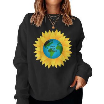 Love Your Mother Earth Save The Planet T S Gift Women Crewneck Graphic Sweatshirt - Seseable