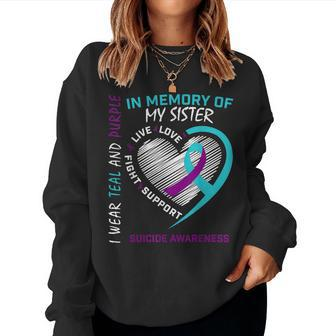 Loved One In Memory Of Sister Suicide Awareness Prevention Women Sweatshirt | Mazezy