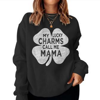 Womens My Lucky Charms Call Me Mama St Patricks Day For Mom Mother Women Sweatshirt | Mazezy
