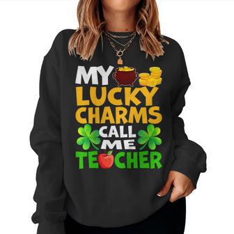 My Lucky Charms Call Me Teacher St Patricks Day Women Sweatshirt | Mazezy