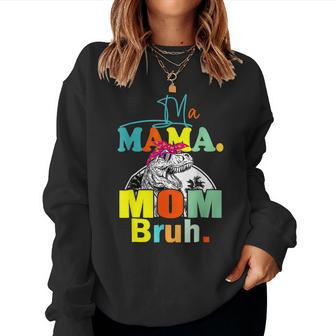 Ma Mama Mom Bruh Mamasaurus Mommy Women Mothers Day Women Crewneck Graphic Sweatshirt - Thegiftio UK