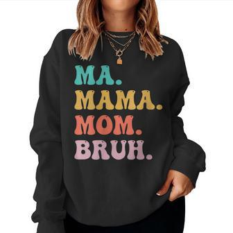 Womens Ma Mama Mom Bruh Mommy And Me Boy Mom Women Sweatshirt | Mazezy DE