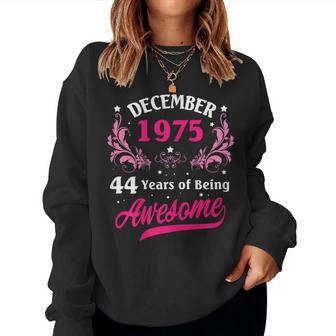 Womens Made In December 1975 1975 Birthday 44 Years Women Sweatshirt | Mazezy