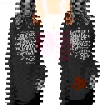 Mama Bear Dont Mess With Mama Bear Women Sweatshirt | Mazezy