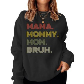 Mama Mammy Mom Bruh Sarcastic Women Women Sweatshirt | Mazezy