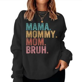 Mama Mommy Mom Bruh Boy Mom Life Women Sweatshirt | Mazezy UK