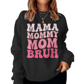Mama Mommy Mom Bruh Mommy And Me Boy Mom Women Sweatshirt | Mazezy