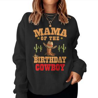 Mama Of The Birthday Cowboy Themed Birthday Boy Cowboy Mom Women Crewneck Graphic Sweatshirt - Seseable