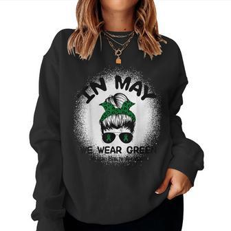 In May We Wear Green Mental Health Awareness Messy Bun Women Women Sweatshirt | Mazezy
