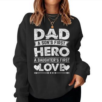 Mens Dad Sons First Hero Daughters First Love Fathers Day Shirt Women Sweatshirt | Mazezy
