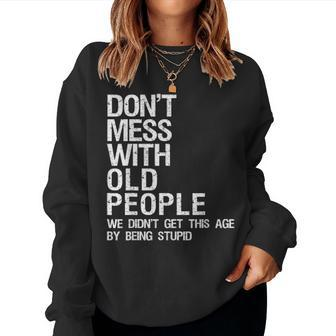 Mens Dont Mess With Old People Fathers Day Gift For Dad Husband Women Crewneck Graphic Sweatshirt - Seseable