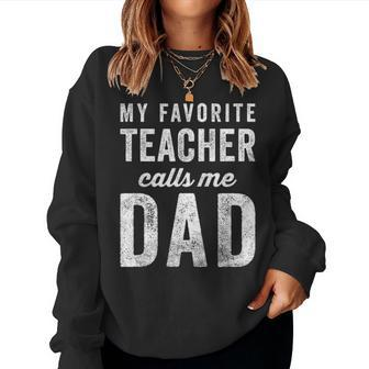 Mens My Favorite Teacher Calls Me Dad Fathers Day Top V2 Women Crewneck Graphic Sweatshirt - Seseable