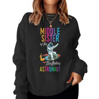Middle Sister Of The Birthday Astronaut Space Bday Party Women Sweatshirt | Mazezy DE