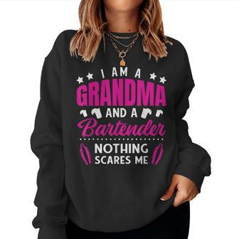 Mixologist I Am A Grandma And A Bartender Nothing Scares Me Women Sweatshirt | Mazezy