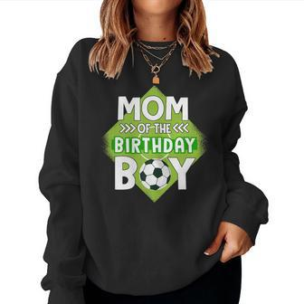 Womens Mom Of The Birthday Boy Soccer Mom For Birthday Boy Women Sweatshirt | Mazezy