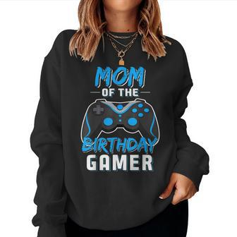 Mom Of The Birthday Gamer Birthday Boy Gaming Women Sweatshirt | Mazezy