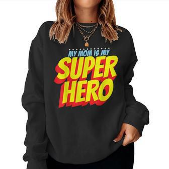 Mom Is My Superhero Mothers Day Womens Mom Hero Women Crewneck Graphic Sweatshirt - Thegiftio UK