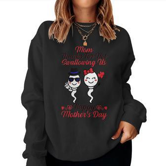 Mom Thanks For Not Swallowing Us Happy Women Sweatshirt | Mazezy