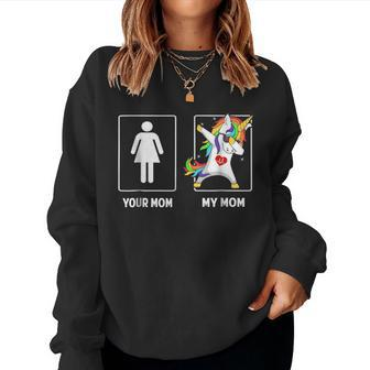 Your Mom My Mom Unicorn Dabbing T Shirt Women Sweatshirt | Mazezy