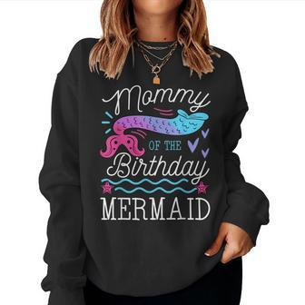 Mommy Of The Birthday Mermaid Theme Family Bday Party Women Sweatshirt | Mazezy