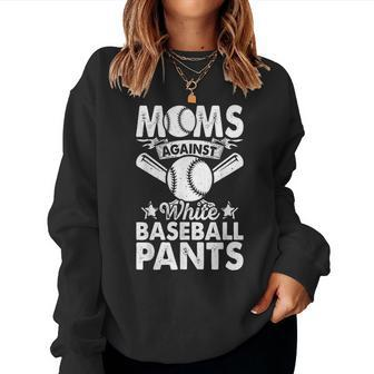 Moms Against White Baseball Pants Baseball Mom Humor Women Sweatshirt | Mazezy AU