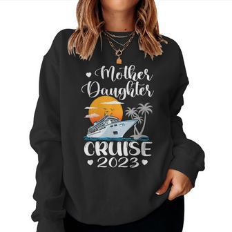 Mother Daughter Cruise 2023 Ship Travel Cruise Trip Women Sweatshirt | Mazezy