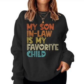 Women Mother In Law My Son In Law Is My Favorite Child Women Sweatshirt | Mazezy