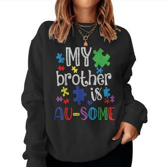 My Brother Is Awesome Sister Autistic Kids Autism Awareness Women Crewneck Graphic Sweatshirt - Seseable