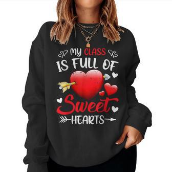 My Class Is Full Of Sweethearts Teacher Valentines Day Gifts V2 Women Crewneck Graphic Sweatshirt - Seseable