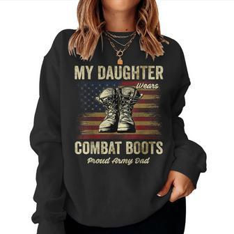 My Daughter Wears Combat Boots Proud Army Dad Veteran Day Women Crewneck Graphic Sweatshirt - Seseable