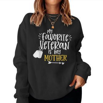 My Favorite Veteran Is My Mother Funny Military Women Crewneck Graphic Sweatshirt - Seseable