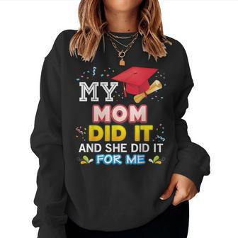 My Mom Did It And She For Me Proud 2021 Graduate Graduation Women Crewneck Graphic Sweatshirt - Thegiftio UK