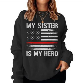 My Sister Is My Hero Firefighter Thin Red Line Women Crewneck Graphic Sweatshirt - Seseable