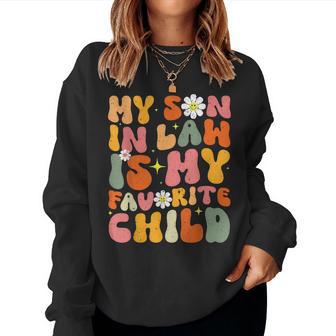 My Son In Law Is My Favorite Child Retro Funny Mother In Law Women Crewneck Graphic Sweatshirt - Thegiftio