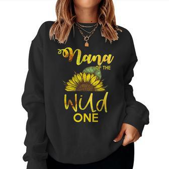 Nana Of The Wild One-1St Birthday Sunflower Outfit Women Crewneck Graphic Sweatshirt - Seseable