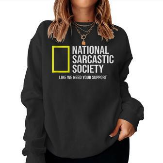 National Sarcastic Society Sarcasm We Need Your Support Women Crewneck Graphic Sweatshirt - Seseable