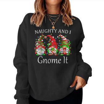 Naughty And I Gnome It Christmas Pajamas Gnomes Funny Xmas Women Crewneck Graphic Sweatshirt - Thegiftio UK
