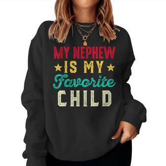 My Nephew Is My Favorite Child Auntie Aunt Uncle Women Sweatshirt | Mazezy
