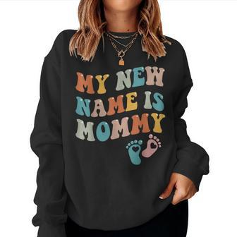 My New Name Is Mommy Newborn Parents Sweatshirt | Mazezy