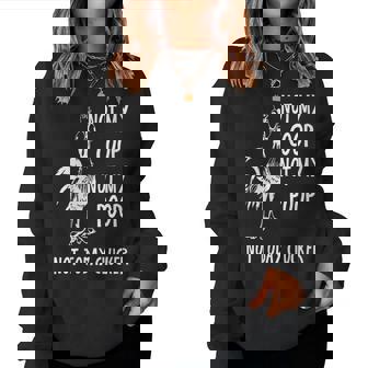 Womens Not My Coop Not My Poop Not Today Clucker Women Sweatshirt | Mazezy