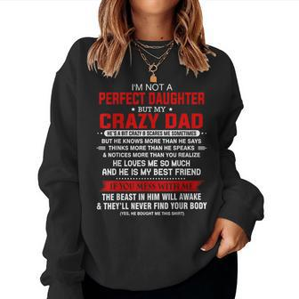 Im Not A Perfect Daughter But My Crazy Dad Loves Me Father Women Sweatshirt | Mazezy
