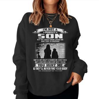 Im Not A Perfect Son But My Crazy Mom Loves Me From Mom Women Sweatshirt | Mazezy
