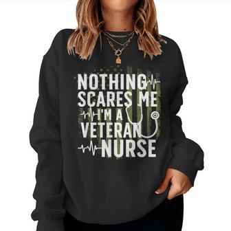 Nothing Scares Me Veteran Nurse Veteran Nursing Women Crewneck Graphic Sweatshirt - Seseable