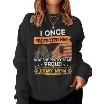 I Once Protected Her Now She Protects Me Army Mom Women Sweatshirt | Mazezy