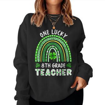 One Lucky 8Th Grade Teacher Rainbow St Patricks Day Women Crewneck Graphic Sweatshirt - Thegiftio UK