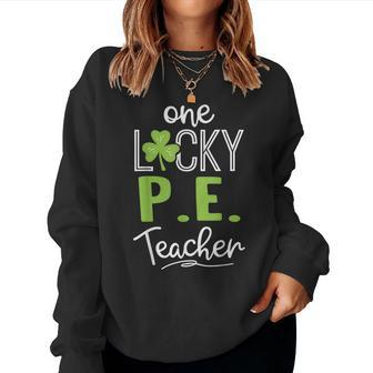 One Lucky PE Teacher Shirt St Patricks Day Women Sweatshirt | Mazezy