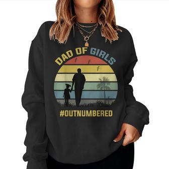 Outnumbered Dad Of Girls Girl Fathers Day Retro Women Sweatshirt | Mazezy